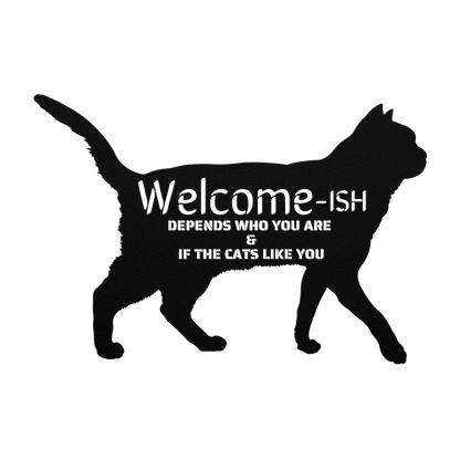 Welcome-ish Domestic Shorthair Laser Cut Metal Sign