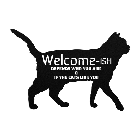 Welcome-ish Domestic Shorthair Laser Cut Metal Sign
