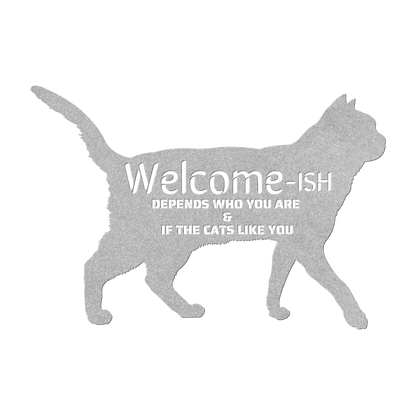 Welcome-ish Domestic Shorthair Laser Cut Metal Sign