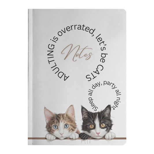 Embrace Your Inner Cat: 'Adulting Is Overrated, Let's Be Cats' Soft Cover Notebook for Cat Enthusiasts #132 - Purrfectly Spoilt